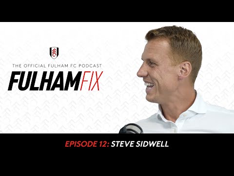 Fulham Fix Podcast Episode 12 | Steve Sidwell