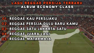 Download lagu Lagu Persija Jakarta Reggae Terbaru | Album Terbaik Economy Class mp3