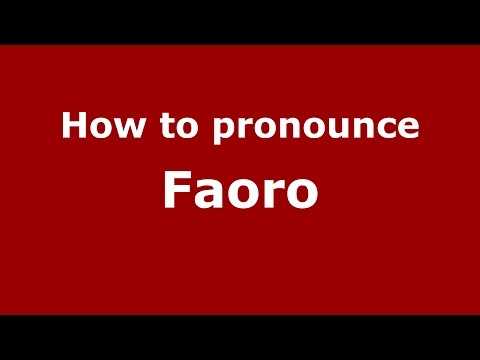 How to pronounce Faoro