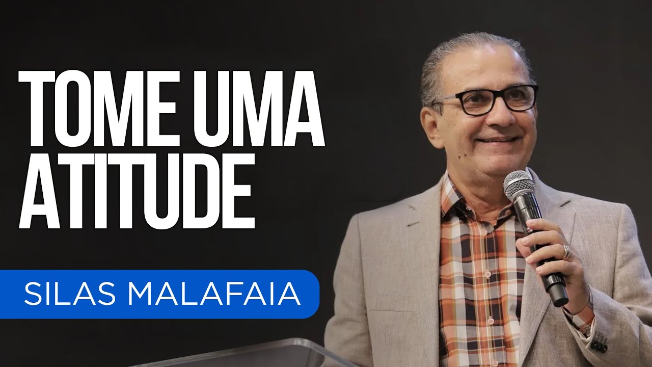 Pr Silas Malafaia I TOMANDO ATITUDES CORRETAS
