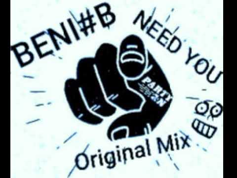Beni B   Need You  original mix