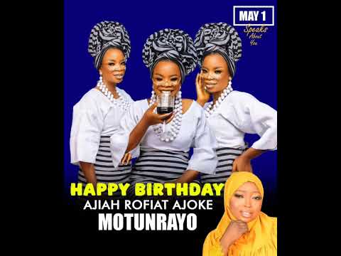 Birthday track by Hajia Basirat Ojonla