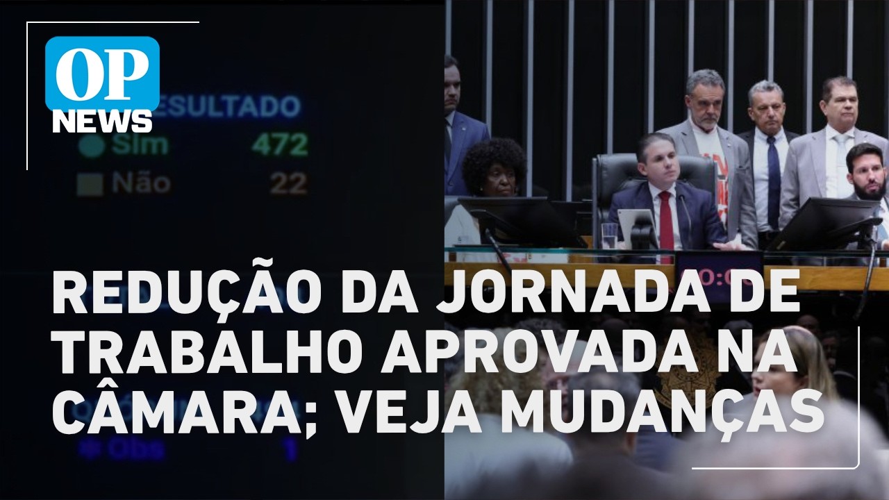 472 A 22: Votação na Câmara dos Deputados aprova fim da escala 6x1 com margem ampla | OP NEWS