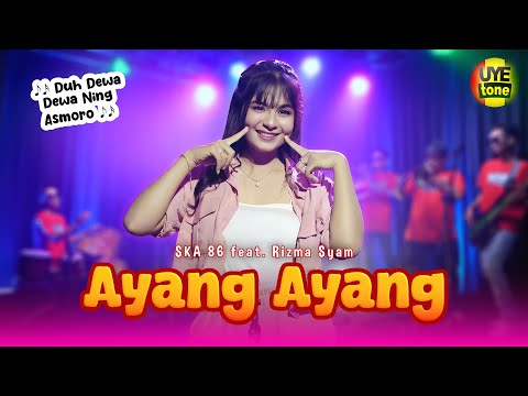 AYANG AYANG - SKA 86 feat RIZMA SYAM | SKA BAJIDOR (UYE TONE MUSIC VIDEO)