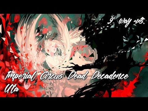 9 Way Vs. // Imperial Circus Dead Decadence - Uta