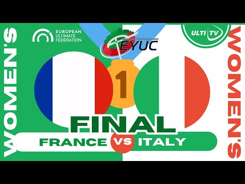 France vs Italy — 🥇 WOMEN'S FINAL 🥈 — European Youth Ultimate Championships #EYUC2023