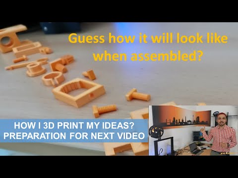 How I 3D Print my Ideas? Preparation for next Video