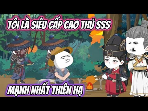 Tôi Là Siêu Cấp Cao Thủ SSS Mạnh Nhất Thiên Hạ Full Bộ | XRP Vietsub