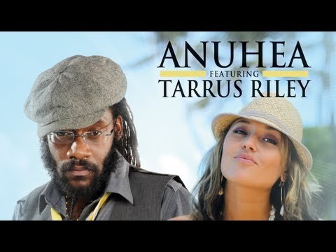 Anuhea ft. Tarrus Riley - Only Man in the World