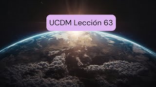 UCDM Lección 63 La luz del mundo le brinda paz a todas las mentes a través de mi perdón💫