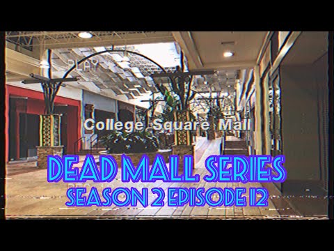 Dead Malls Season 2 Episode 12 - College Square Mall