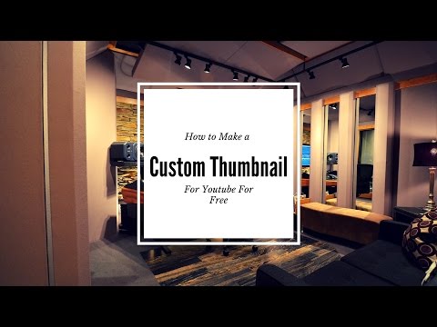 How  to make a Custom Youtube Thumbnail for Free