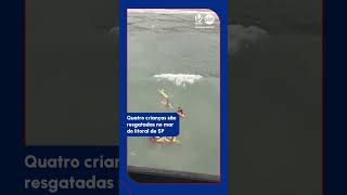 Quatro crianças são resgatadas no mar do litoral de SP