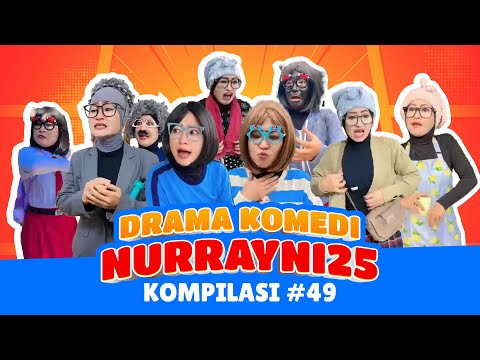 PART 49 | KOMPILASI DRAMA KOMEDI NURRAYNI25