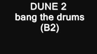 DUNE 2   bang the drums B2