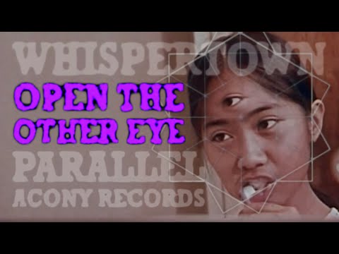 Whispertown Open The Other Eye [official music video] -Parallel