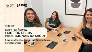 T2 EP#01 INTELIGÊNCIA EMOCIONAL | Psicóloga Marilice Gonçalves, Isabela Campos e Rafaela Samara