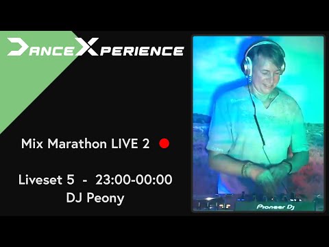 Dance Xperience Mix Marathon LIVE 2 🔴 - Uur 5 | DJ Peony