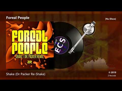 Foreal People - Shake (Dr Packer Re Shake) |[ Nu Disco ]| 2019
