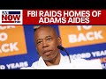 FBI raids homes of top aides for NYC Mayor Eric Adams | LiveNOW from FOX