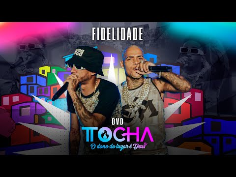 Tocha e VT Kebradeira - Fidelidade (DVD O DONO DO LUGAR É DEUS)