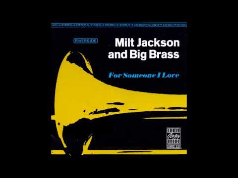 Milt Jackson & Big Brass -  For Someone I Love ( Full Album )