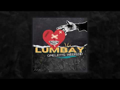 Omelette Weekend - Lumbay [OFFICIAL AUDIO]