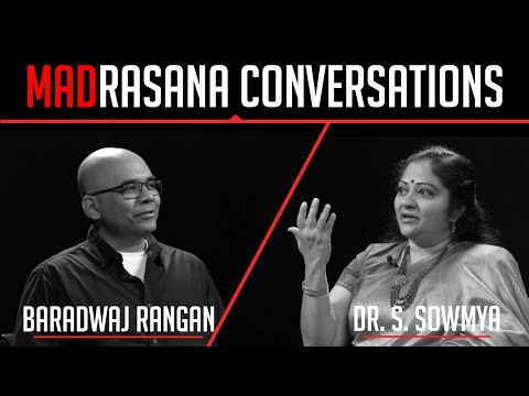 Dr. S. Sowmya in conversation with Baradwaj Rangan - MadRasana Conversations