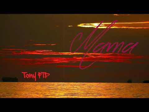 Tony FTP - Mama
