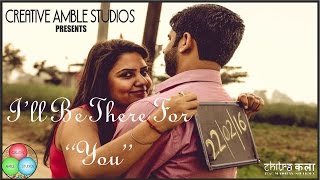 Geeta Weds Vaibhav | I&#39;ll Be There For You | Creative Amble Studios