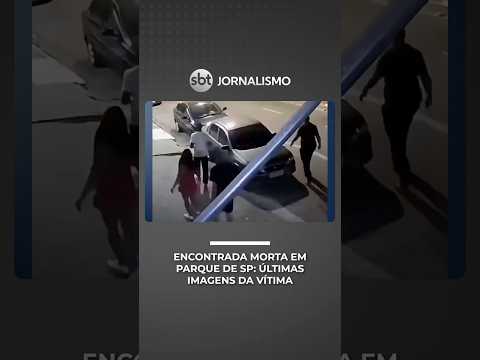 Câmeras flagram últimos momentos de mulher antes de corpo ser achado em parque de SP | #SBTNotícias