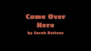 Come Over Here by Sarah Bettens Lyrics
