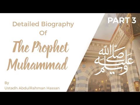 Part 3 || Detailed Biography of The Prophet Muhammad ‎ﷺ || Ustadh AbdulRahman Hassan