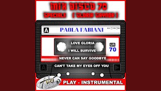 LOVE GLORIA - I WILL SURVIVE - NEVER CAN SAY GOODBYE - CAN&#39;T TAKE MY EYES OFF YOU (Play)