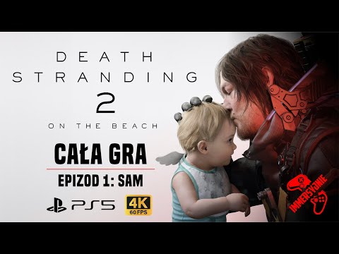 DEATH STRANDING 2 ON THE BEACH PL - EPIZOD 1: SAM - CAŁA GRA - 4K