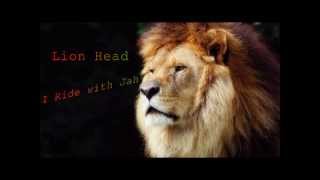 Lion Head - I Ride with Jah