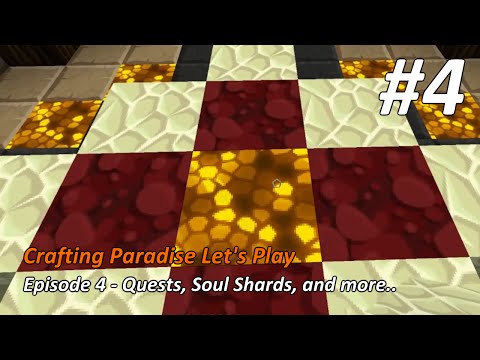 Crafting Paradise LP #4 - Quests, Soul Shards, and more..