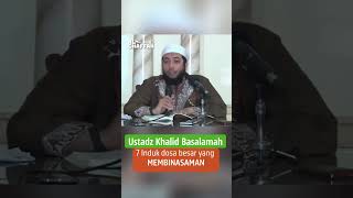 Download lagu 7 Induk dosa besar yang membinasakan | Ustadz Khalid Basalamah mp3