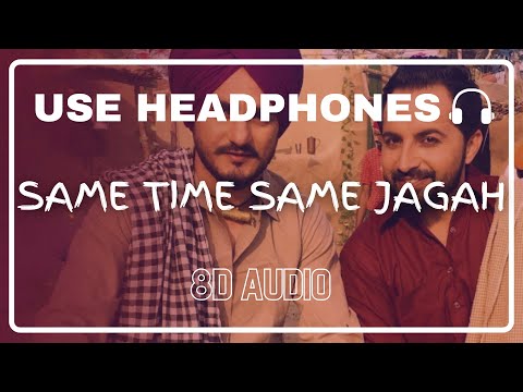 Same Time Same Jagah (8D Audio) - Chaar Din | Sandeep Brar | Kulwinder Billa | New Punjabi Songs