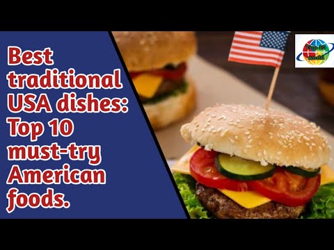 Best traditional USA dishes: Top 10 must-try American foods.