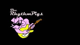 Rhythm Pigs - If You Don't Start Drinkin' I'm Gonna Leave