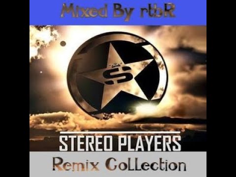 Stereo Players Remix Collection (Mixed By rtbR)
