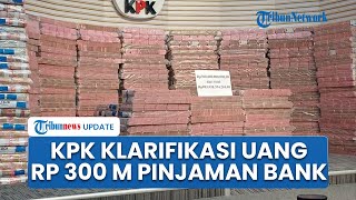KPK Klarifikasi soal Uang Rp 300 M yang DIpamerkan saat Kasus Taspen, Tegaskan Bukan Pinjam Bank