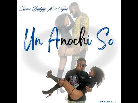 ROVIE FT 2SYNC "UN ANOCHI SO" (prod. Lvv)