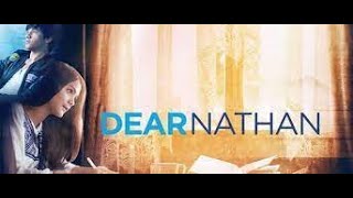 Download lagu DEAR NATHAN 2017 FULL MOVIE mp3