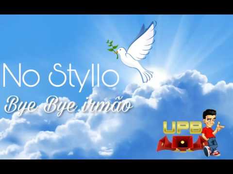 No Styllo - Bye Bye irmão (Relíquia)