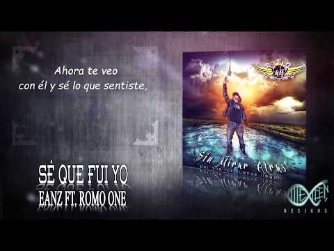 Eanz - Sé Que Fui Yo (Lyric Video) ft. Romo One