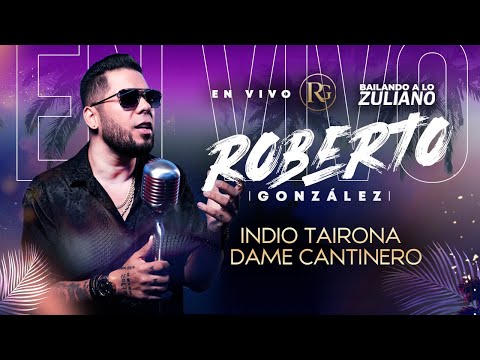 Indio Tairona / Dame Cantinero. Roberto González en Vivo. Bailando a lo Zuliano por el Mundo