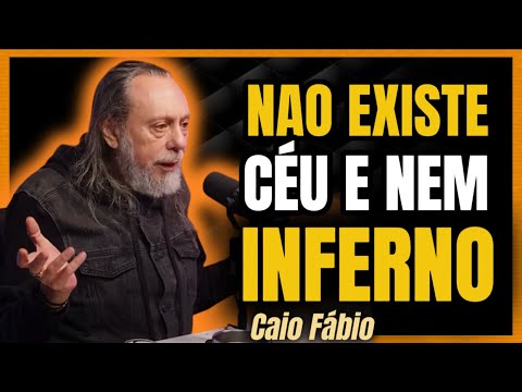 “CÉU E INFERNO NAO EXISTEM ?” | CAIO FÁBIO EXPLICA