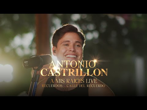 Antonio Castrillon Jr - Recuerdos  / Calle del Recuerdo (A mis raíces LIVE)